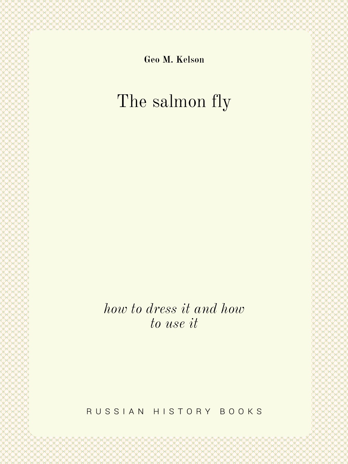 

The salmon fly