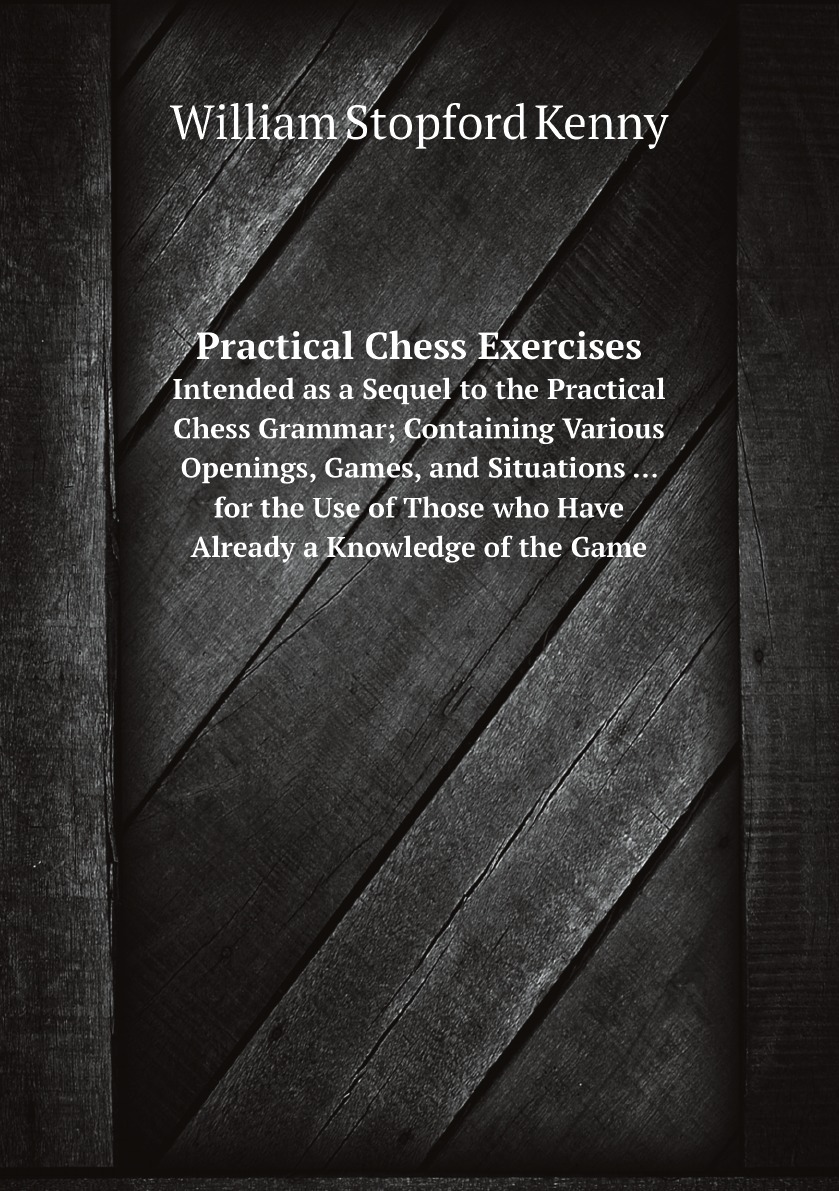 

Practical Chess Exercises