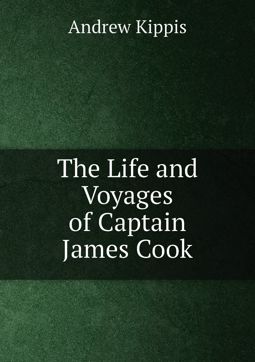 

The Life and Voyages of Captain James Cook