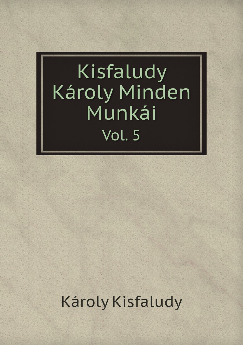 

Kisfaludy Karoly Minden Munkai (Hungarian Edition)