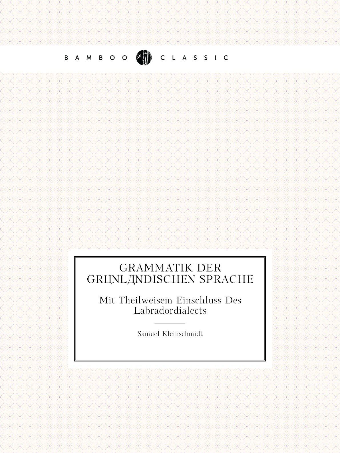

Grammatik Der Gronlandischen Sprache