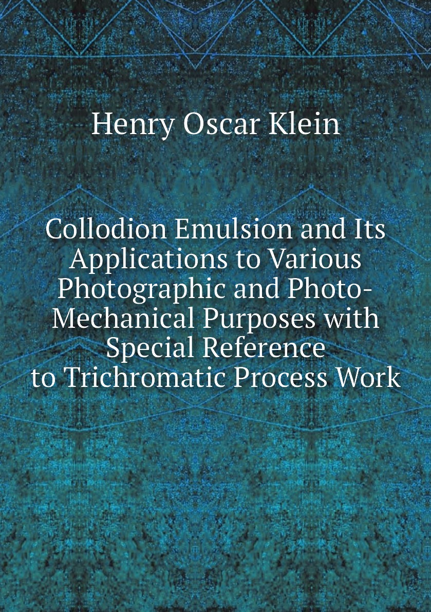 

Collodion Emulsion and Its Applications to Various Photographic and Photo