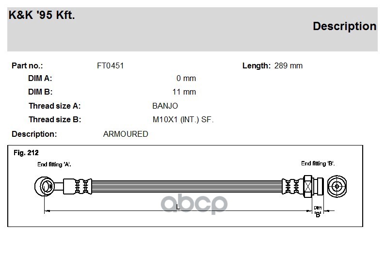 

Шланг Тормозной Передн Kia: Picanto (Ba) 1.0/1.1/1.1 Crdi 04- K&K FT0451