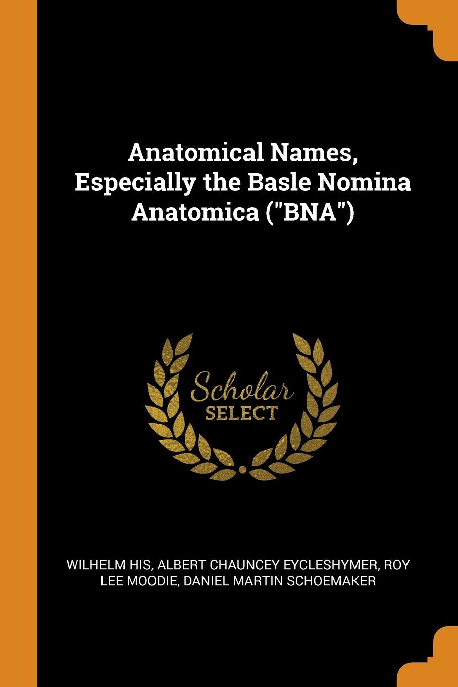 

Anatomical Names, Especially the Basle Nomina Anatomica ("BNA")