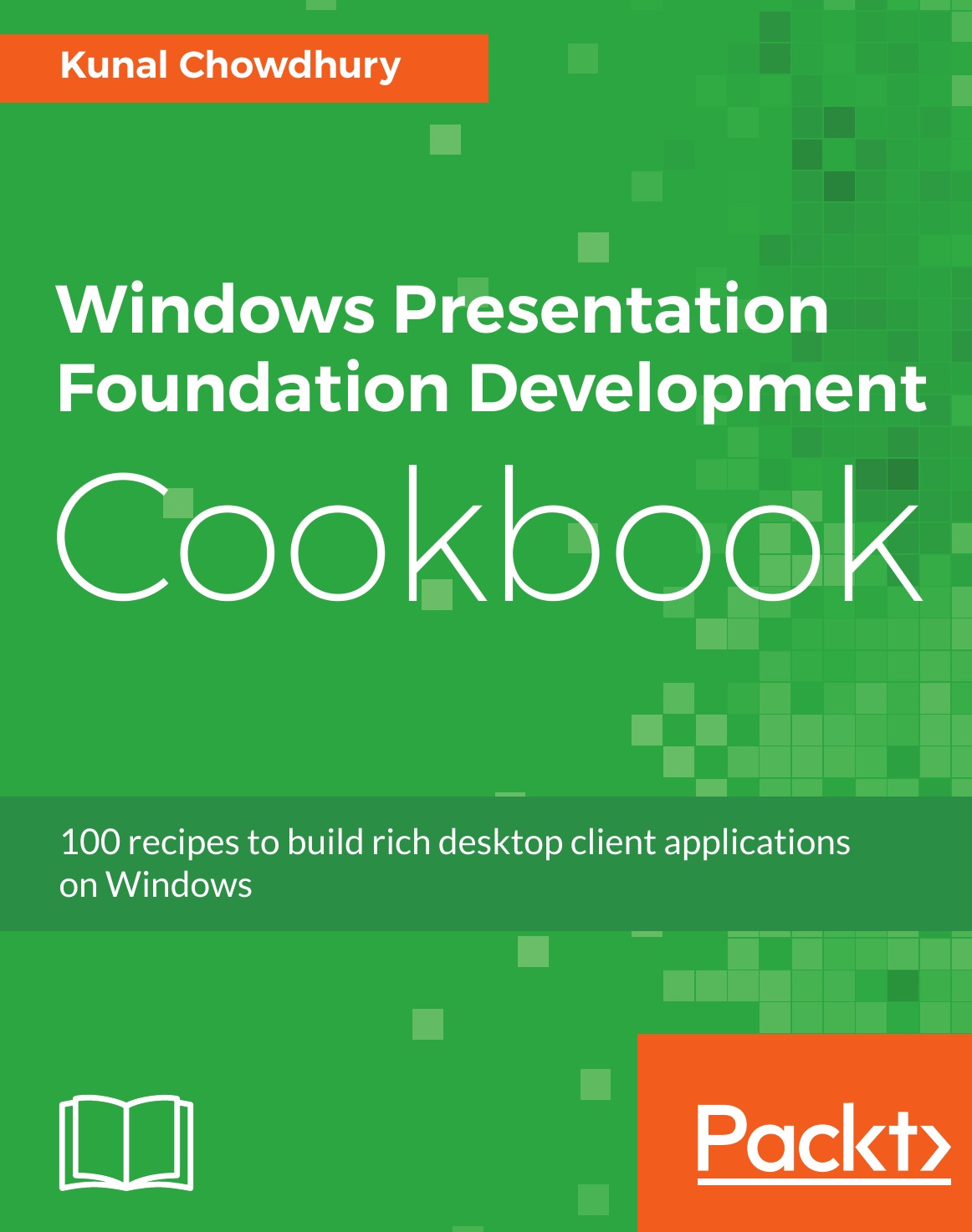 

Windows Presentation Foundation Development Cookbook