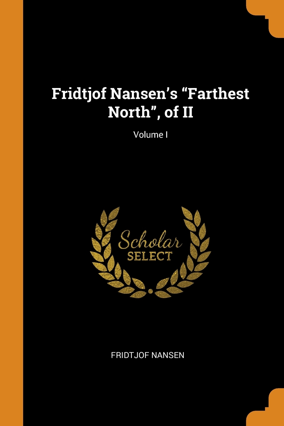 

Fridtjof Nansen's "Farthest North", of II; Volume I