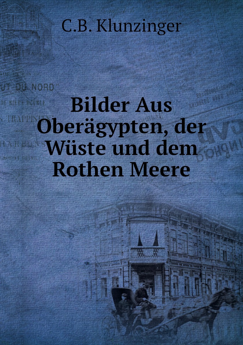 

Bilder Aus Oberagypten, der Wuste und dem Rothen Meere