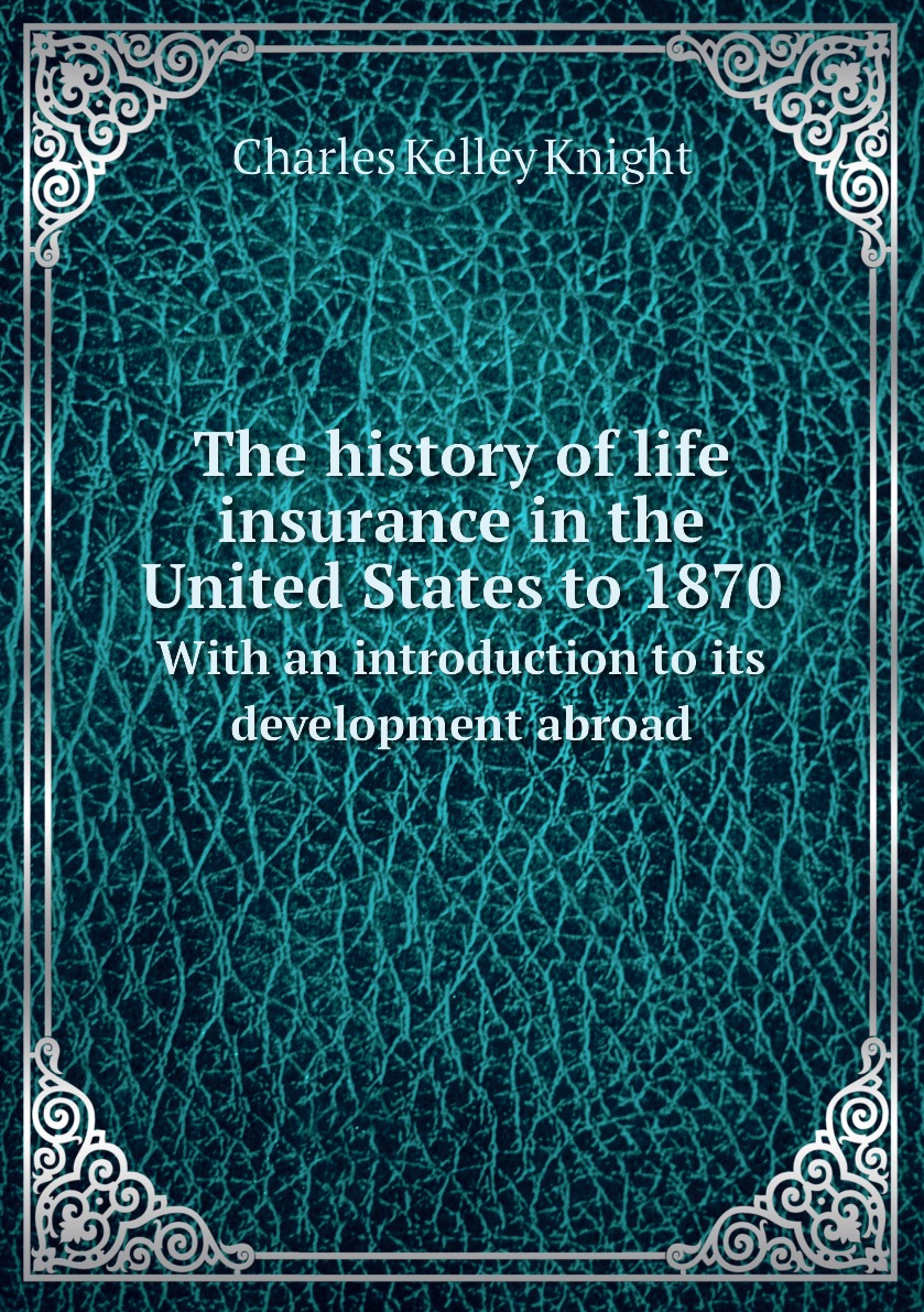 

The history of life insurance in the United States to 1870