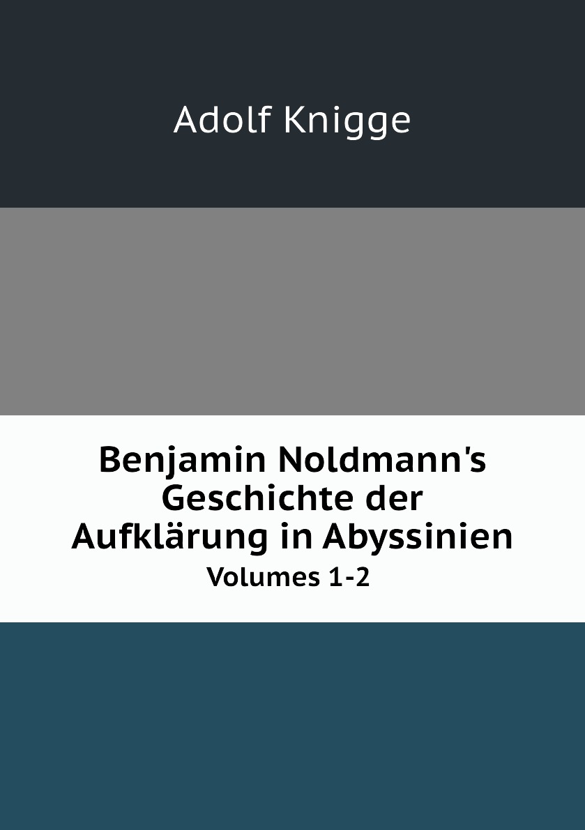 

Benjamin Noldmann's Geschichte der Aufklarung in Abyssinien