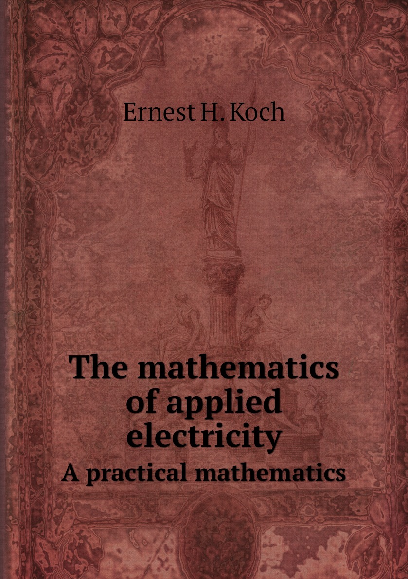

The mathematics of applied electricity