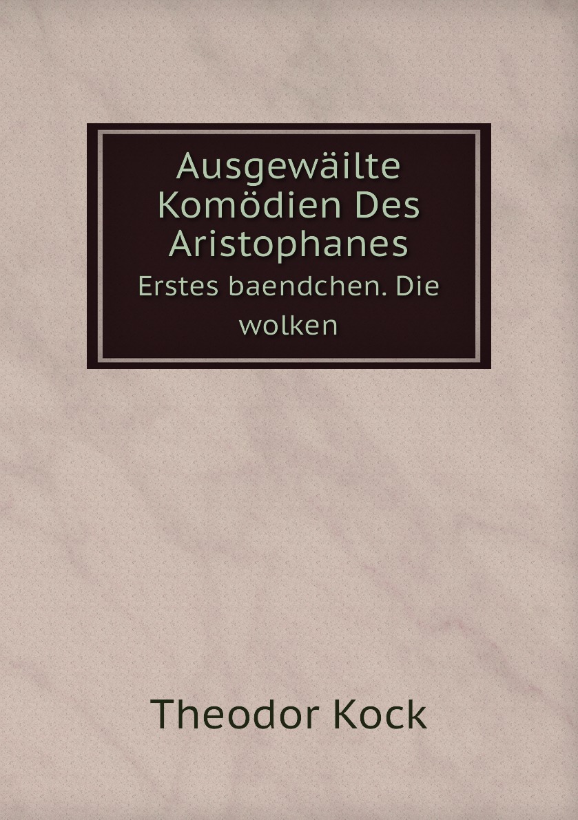 

Ausgewailte Komodien Des Aristophanes