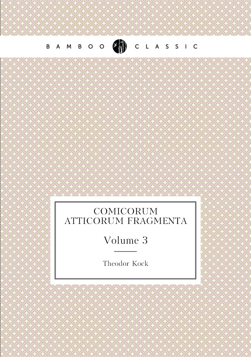 

Comicorum Atticorum Fragmenta