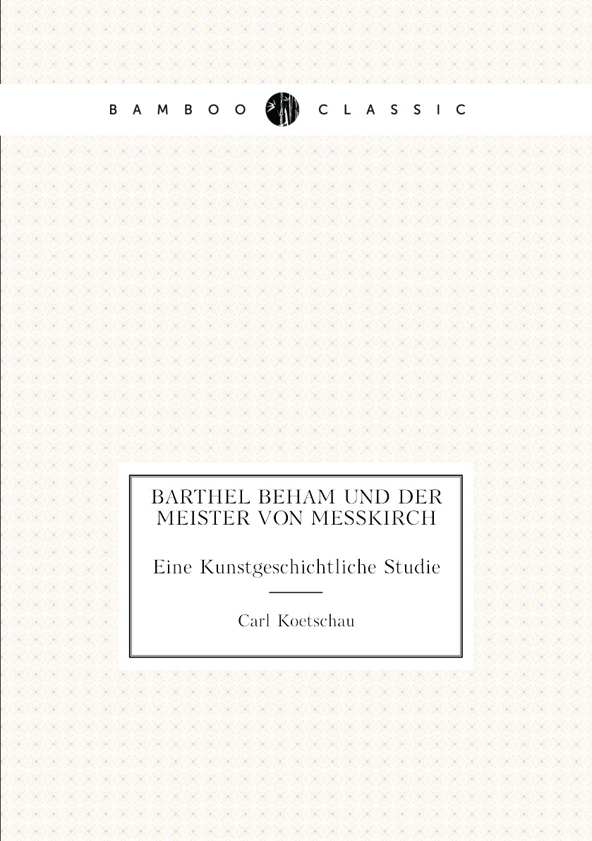 

Barthel Beham Und Der Meister Von Messkirch
