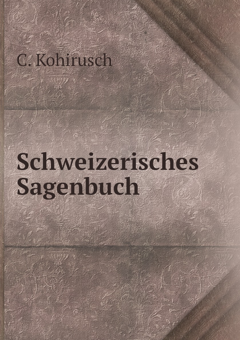 

Schweizerisches Sagenbuch