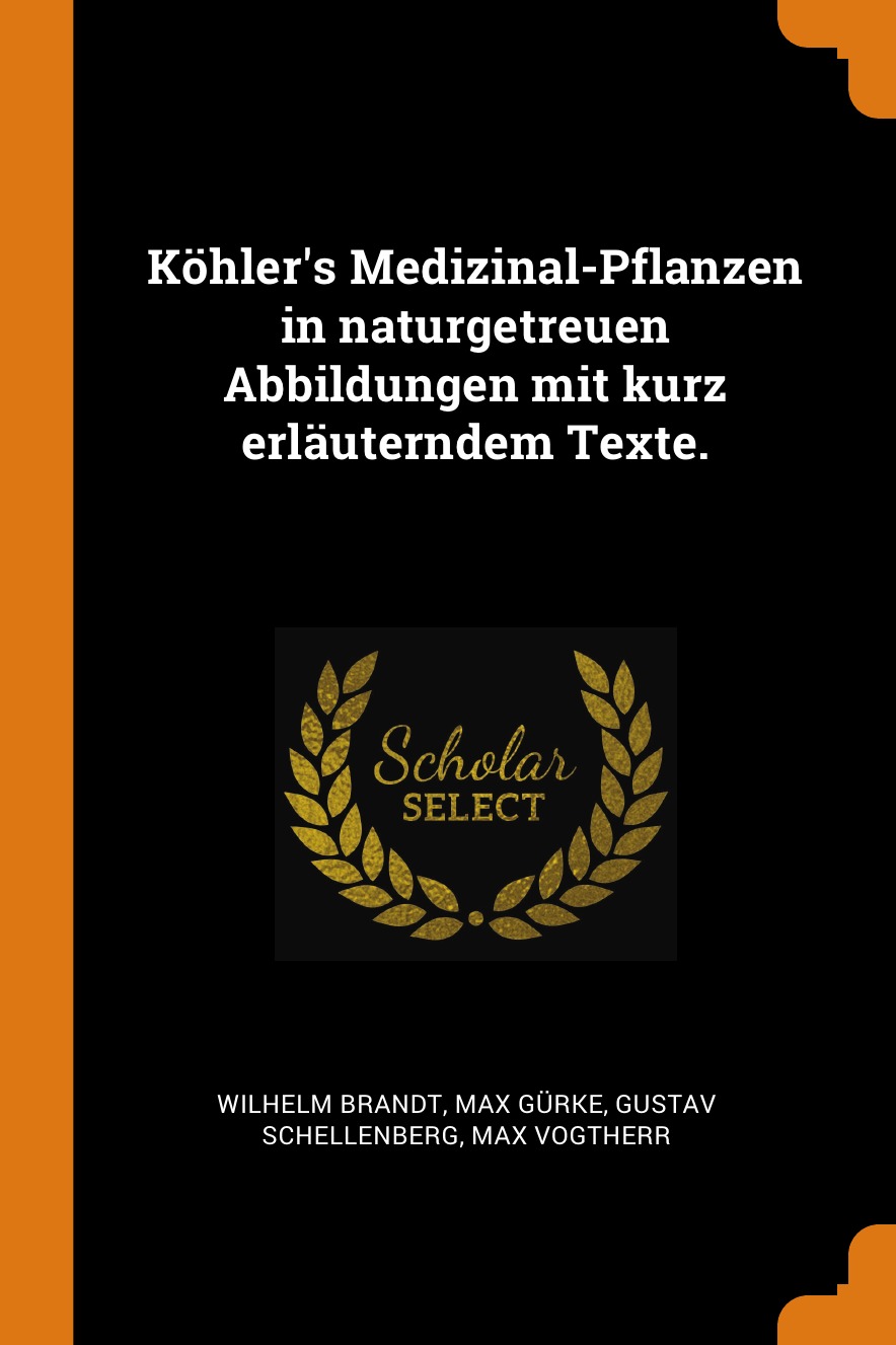 

Kohler's Medizinal-Pflanzen in naturgetreuen Abbildungen mit kurz erlauterndem Texte.