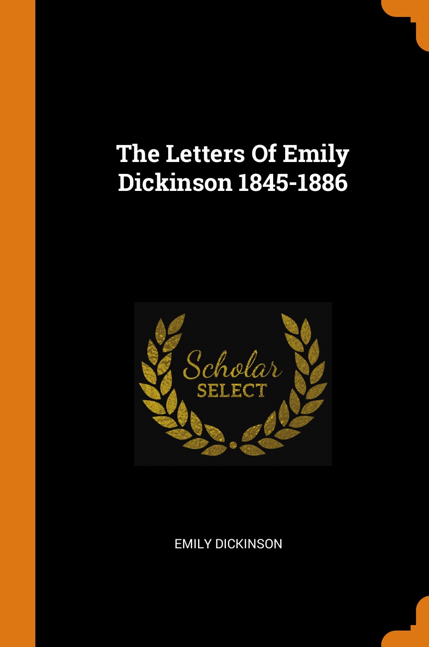 

The Letters Of Emily Dickinson 1845-1886