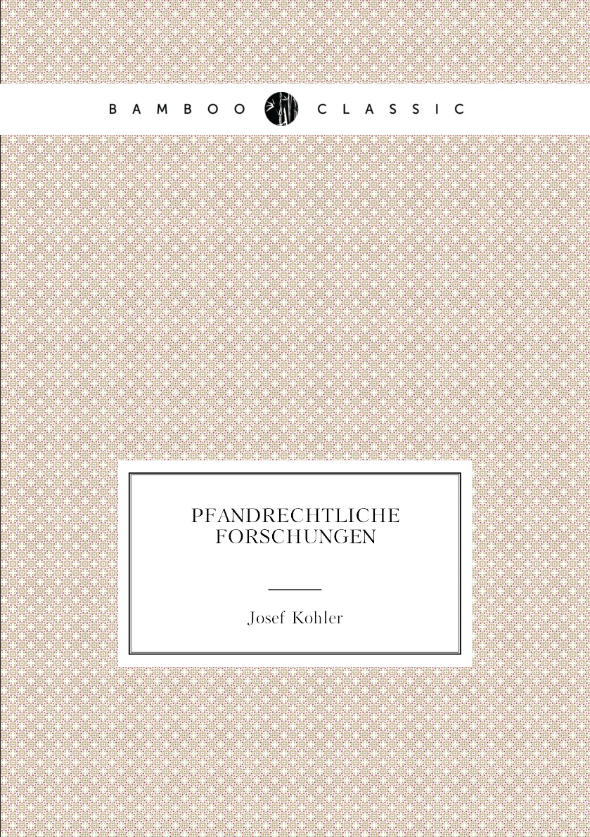 

Pfandrechtliche Forschungen