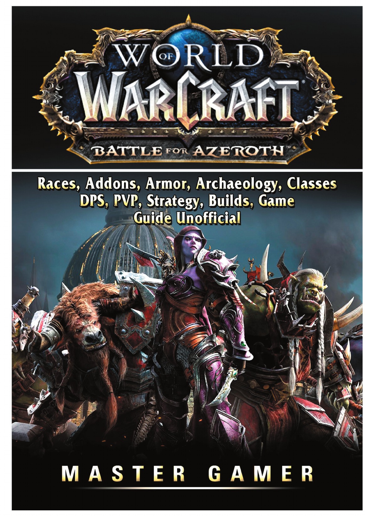

World of Warcraft Battle For Azeroth, Game Guide Unofficial