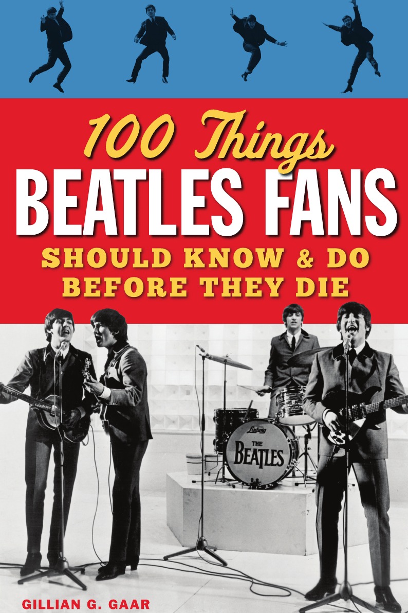 

100 Things Beatles Fans Should Know & Do Before They Die