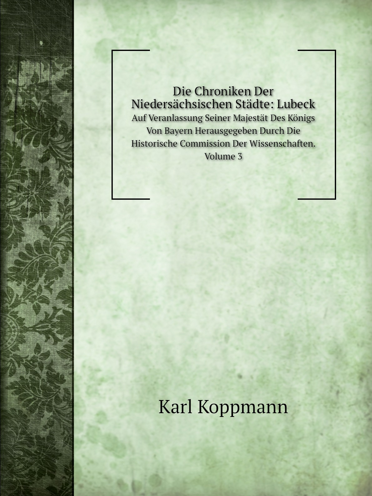 

Die Chroniken Der Niedersachsischen Stadte: Lubeck