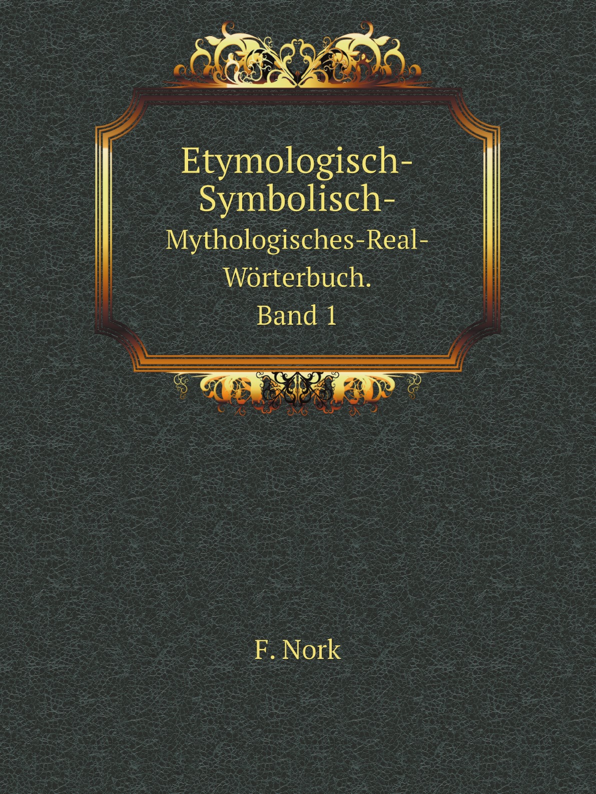 

Etymologisch-Symbolisch-Mythologisches-Real-Worterbuch