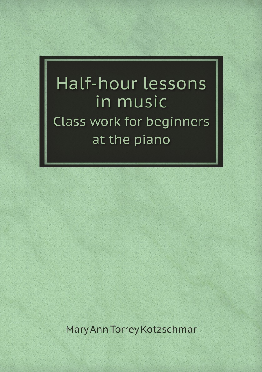 

Half-hour lessons in music