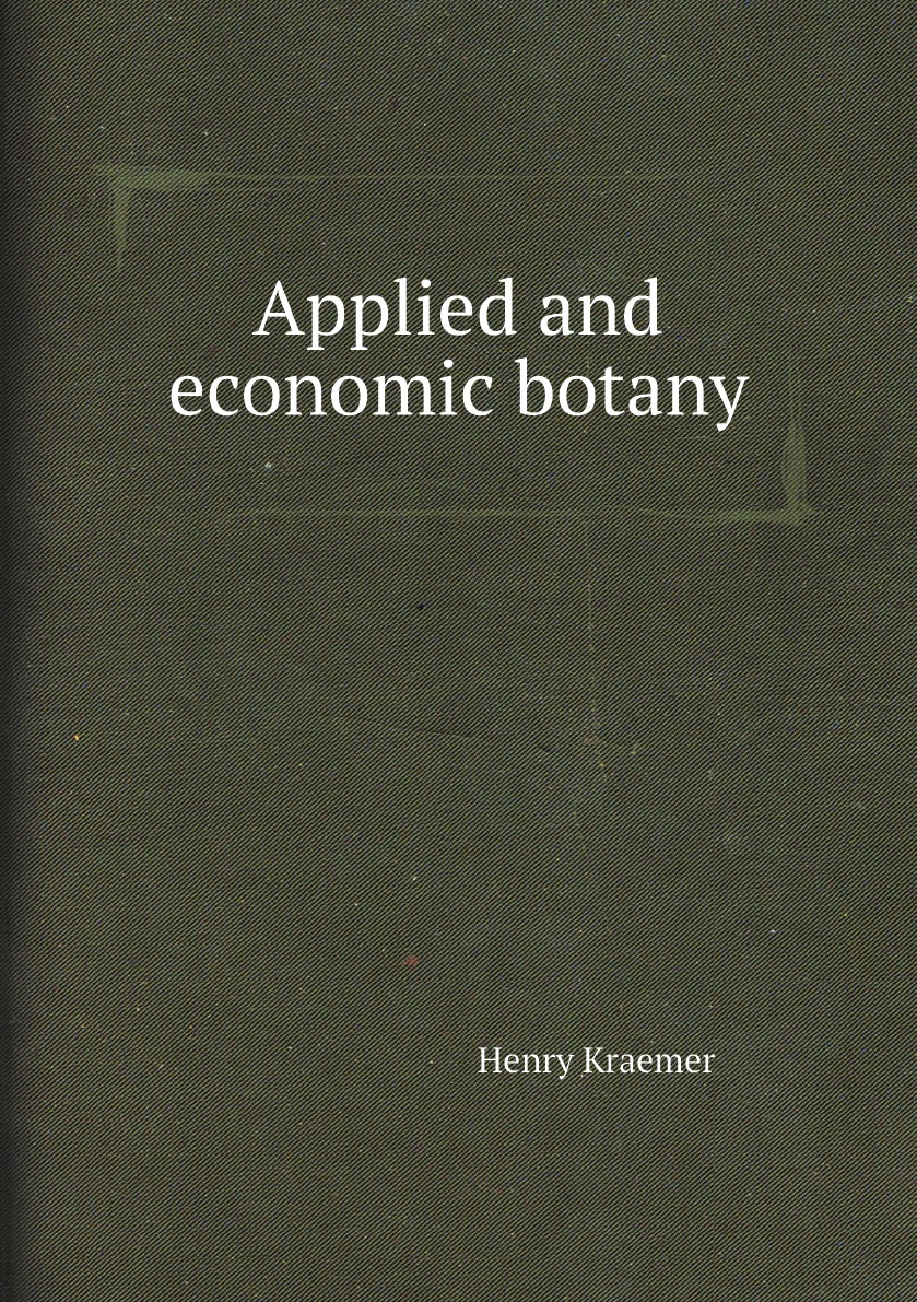 

Applied and economic botany for students in technical and agricultural schools