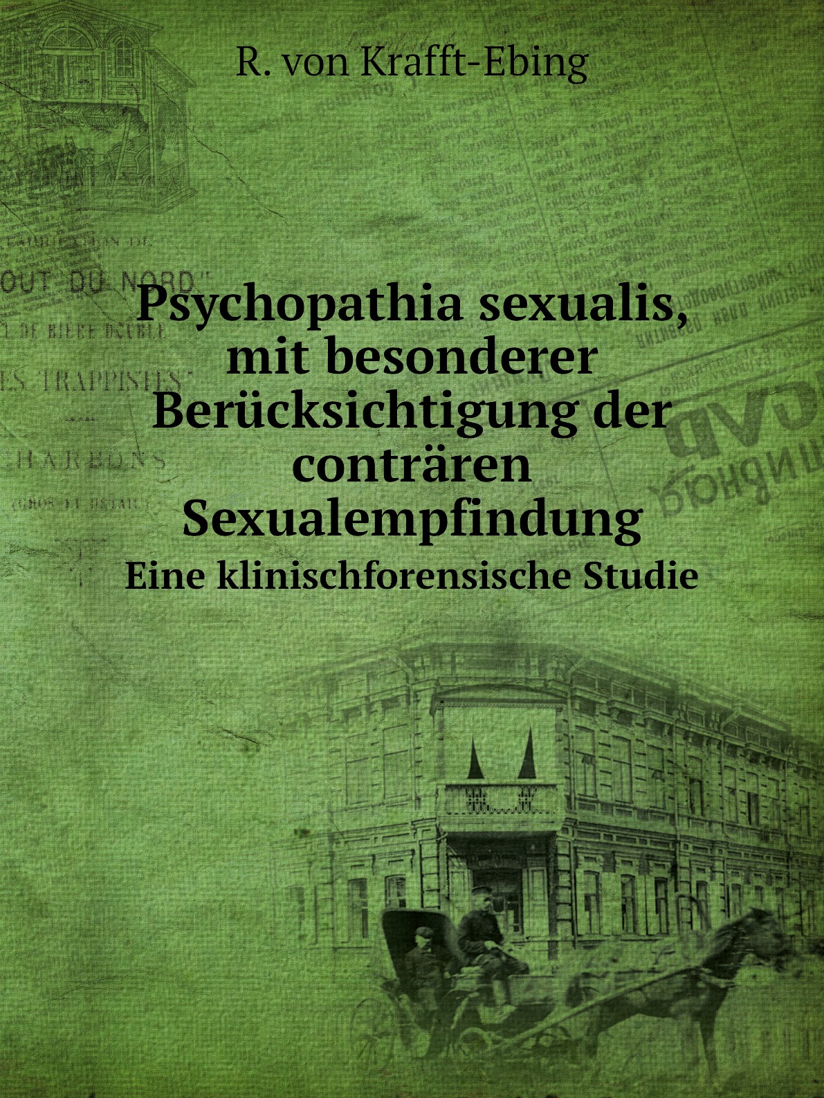 

Psychopathia sexualis, mit besonderer Berucksichtigung der contraren Sexualempfindung