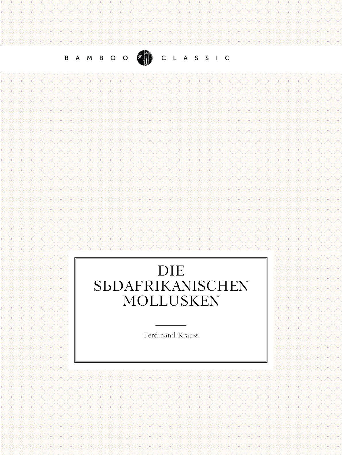 

Die sudafrikanischen Mollusken