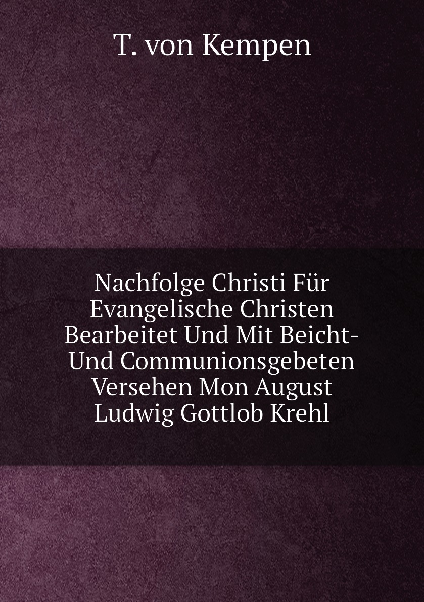 

Nachfolge Christi Fur Evangelische Christen Bearbeitet Und Mit Beicht