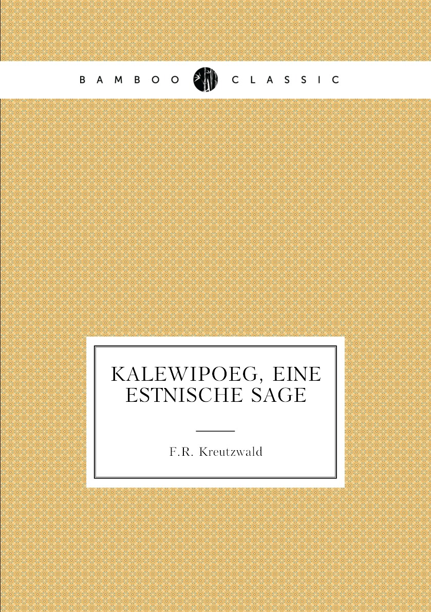 

Kalewipoeg, Eine Estnische Sage