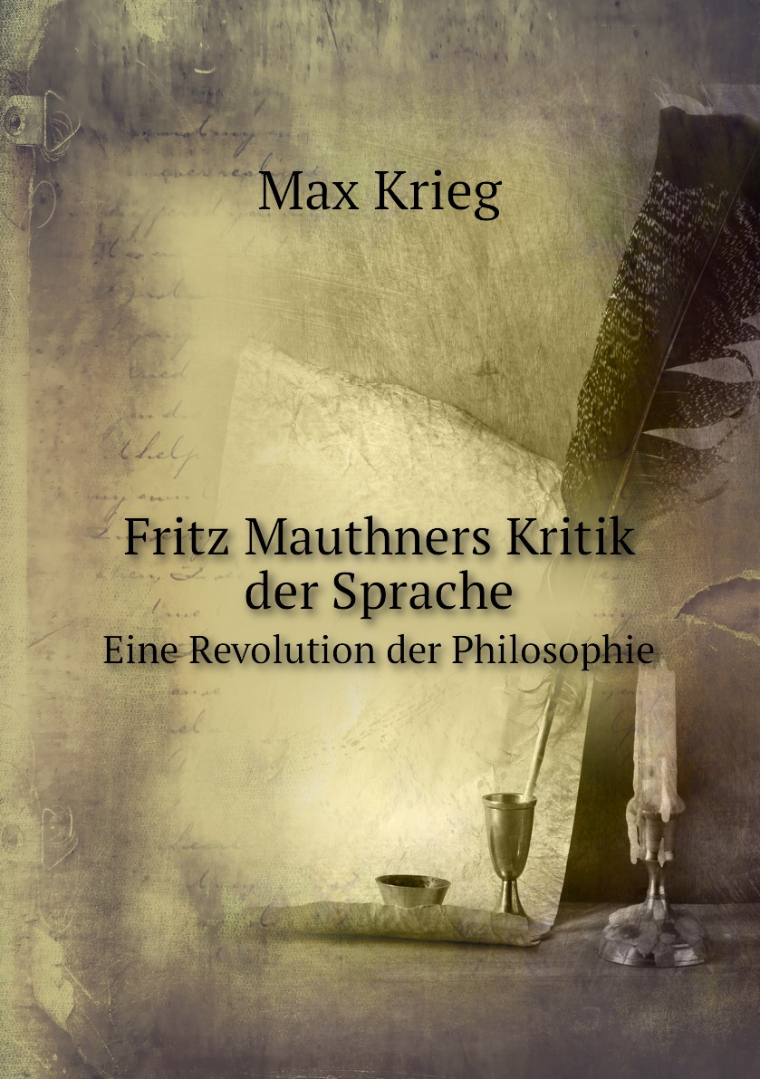 

Fritz Mauthners Kritik der Sprache