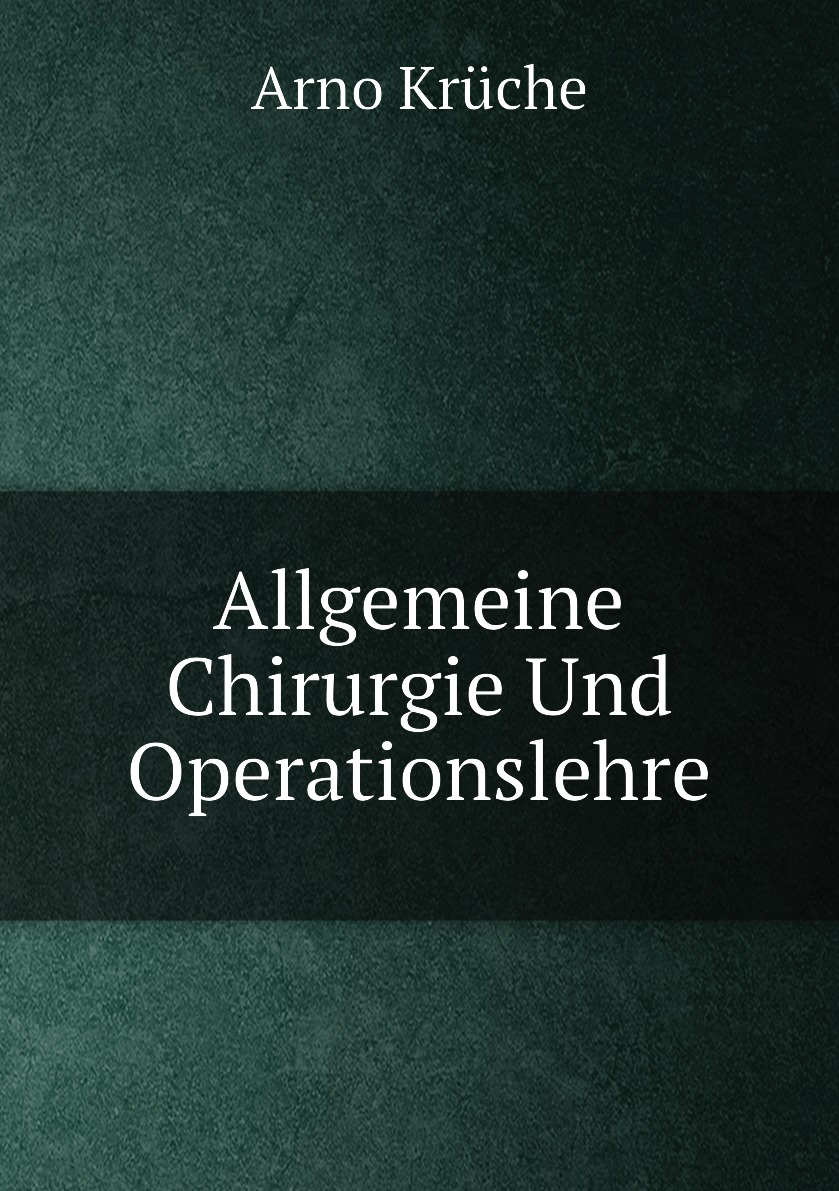 

Allgemeine Chirurgie Und Operationslehre