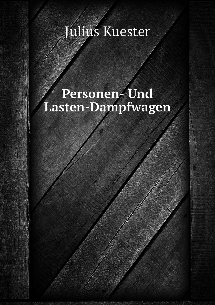 

Personen- Und Lasten-Dampfwagen