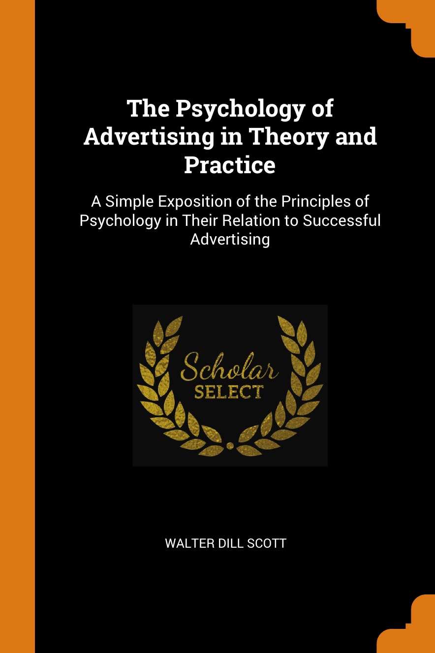 

The Psychology of Advertising in Theory and Practice