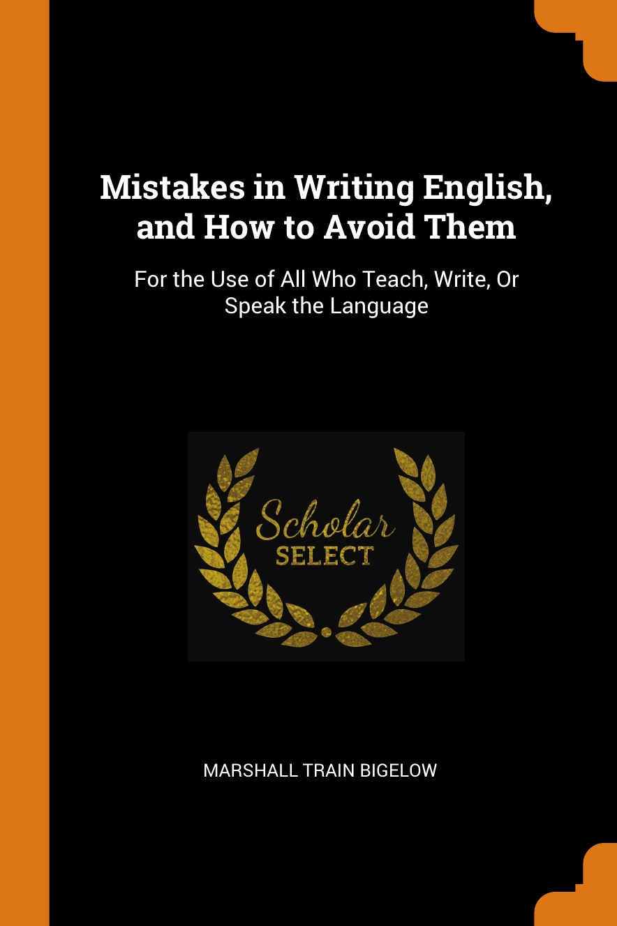 

Mistakes in Writing English, and How to Avoid Them