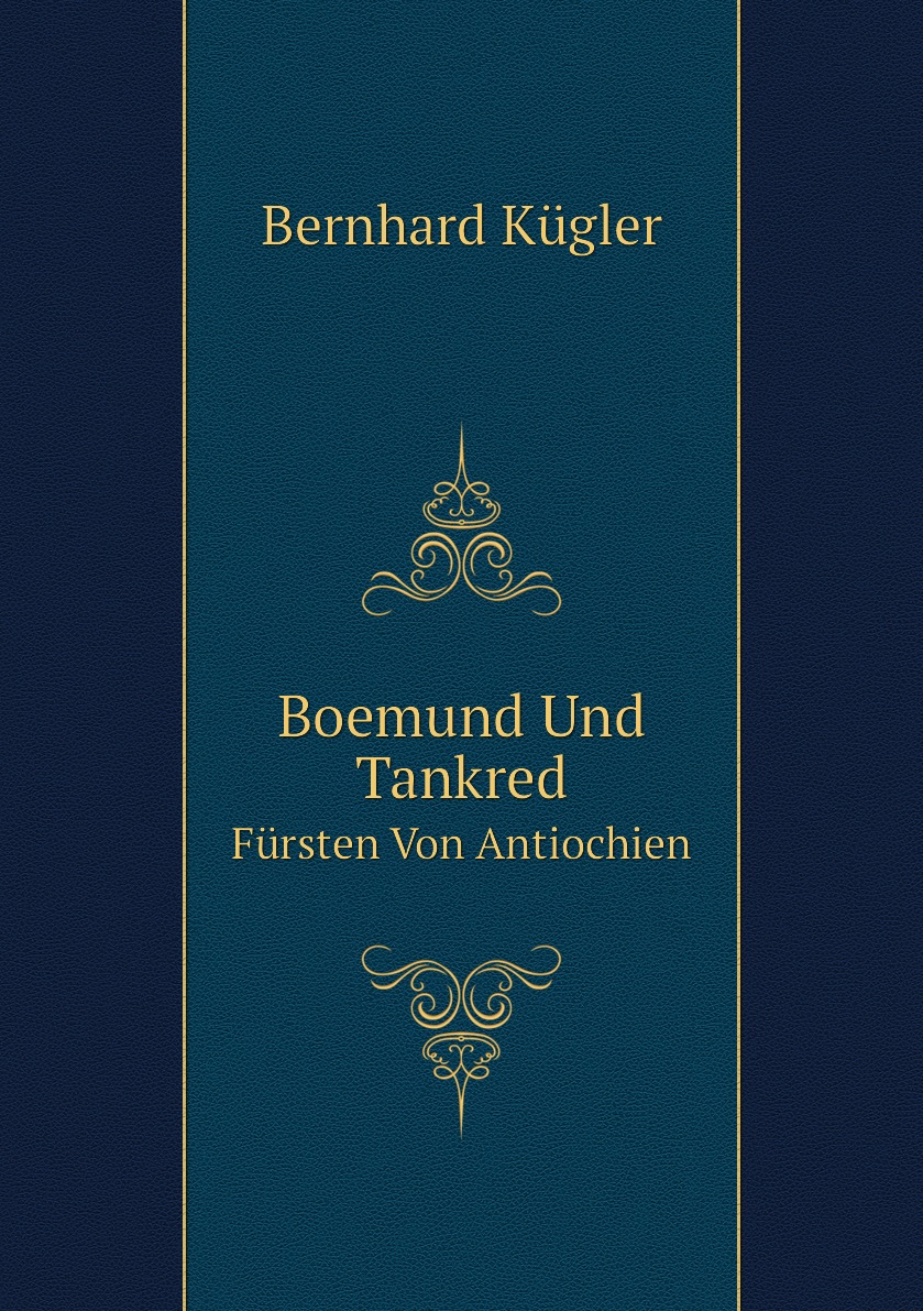 

Boemund Und Tankred: Fursten Von Antiochien
