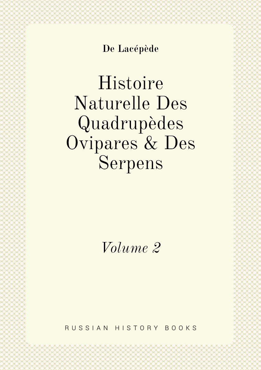 

Histoire Naturelle Des Quadrupedes Ovipares & Des Serpens