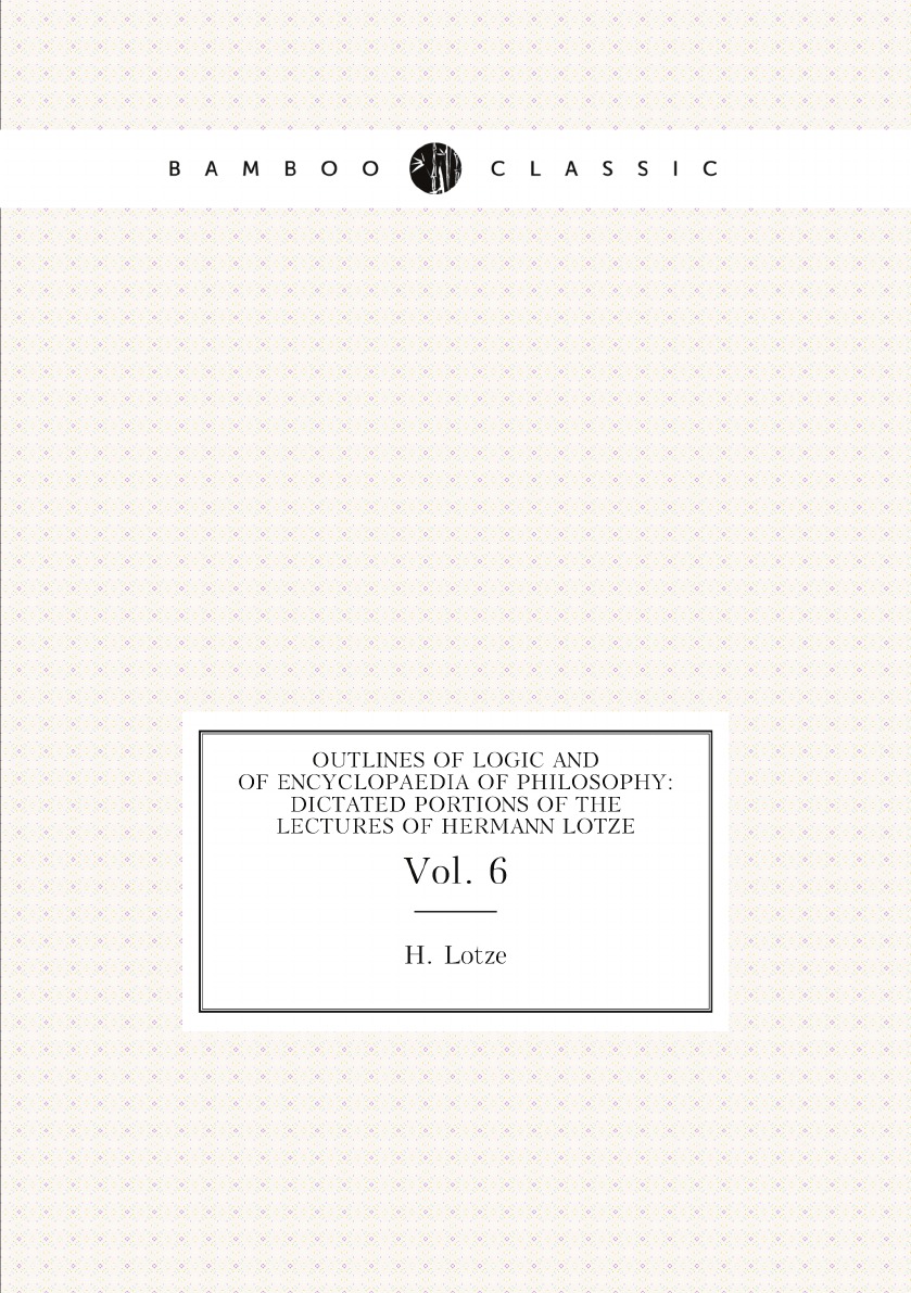 

Outlines of Logic and of Encyclopaedia of Philosophy:Dictated Portions