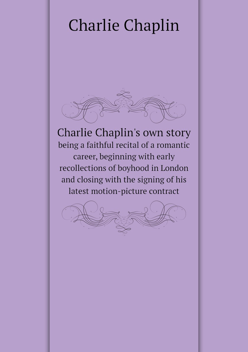 

Charlie Chaplin's own story