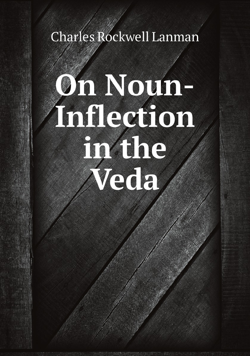 

On Noun-Inflection in the Veda