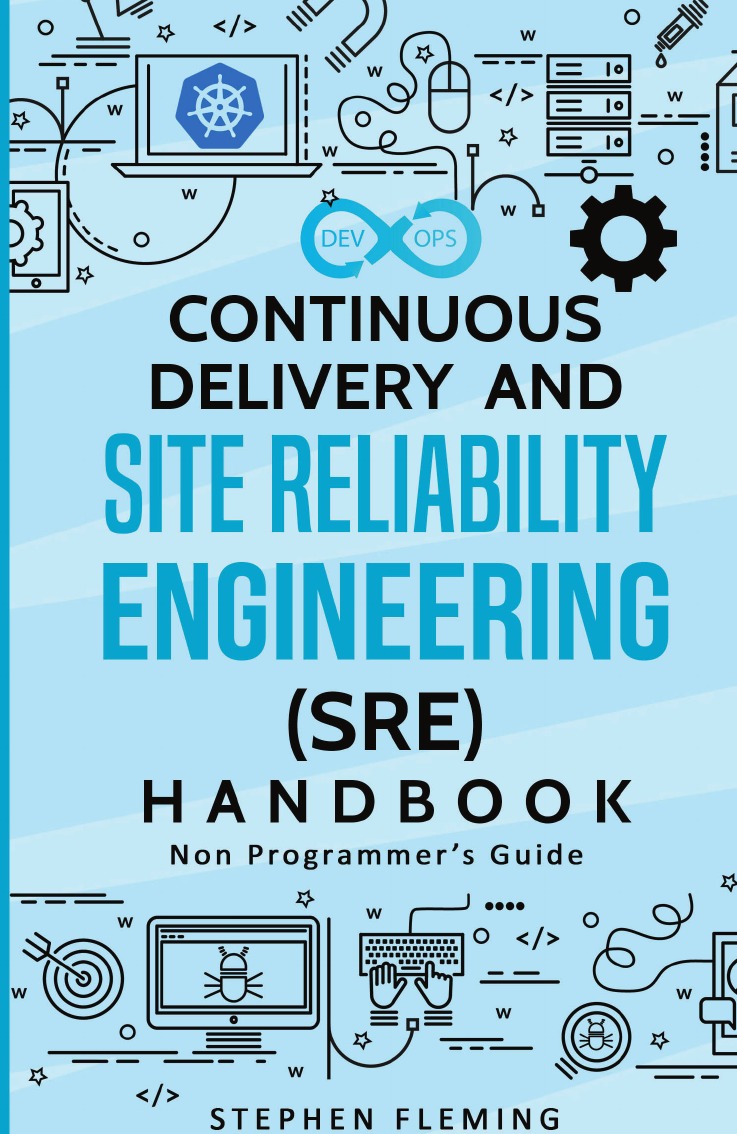 

Continuous Delivery and Site Reliability Engineering (SRE) Handbook