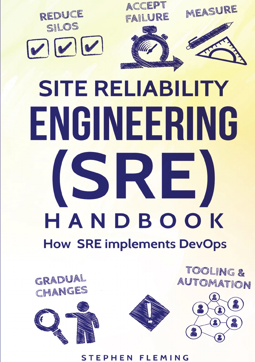 

Site Reliability Engineering (SRE) Handbook