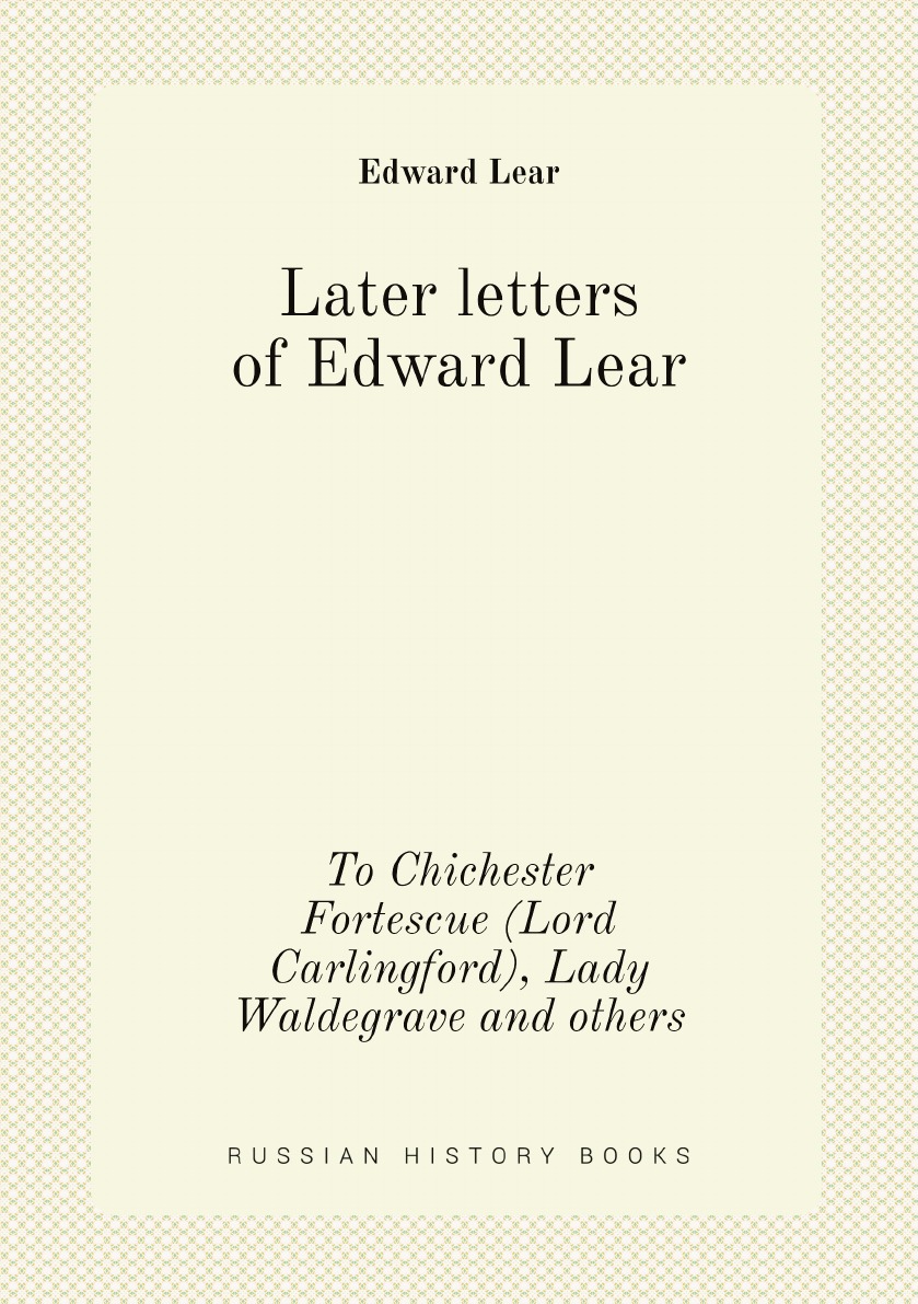 

Later letters of Edward Lear