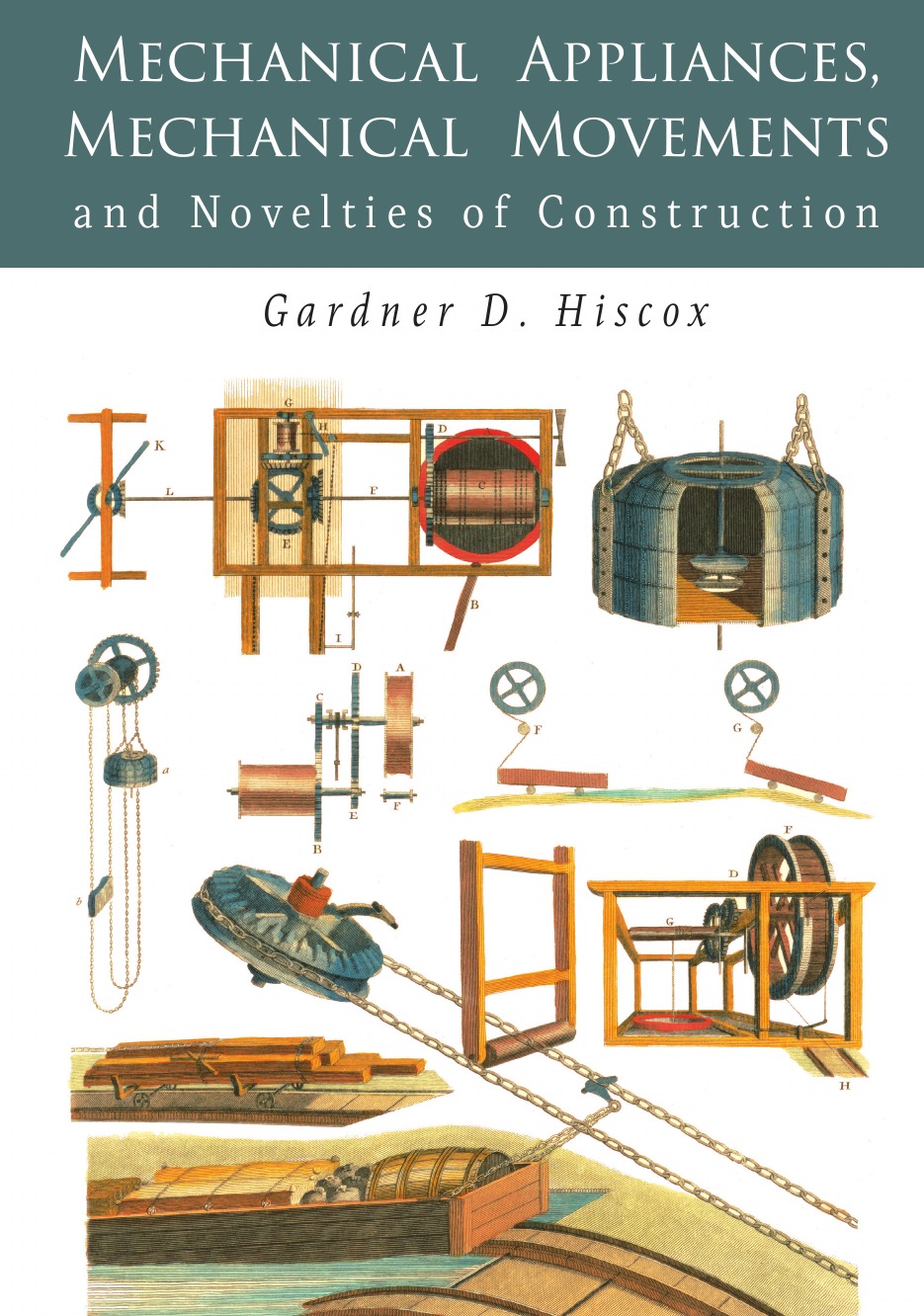 

Mechanical Appliances, Mechanical Movements and Novelties of Construction