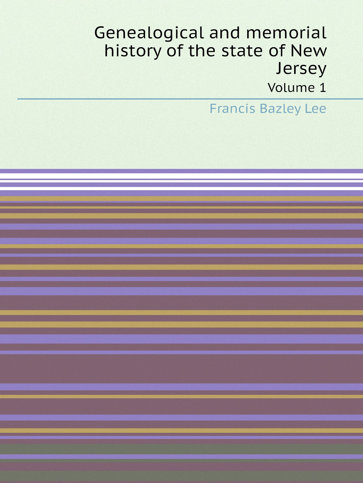 

Genealogical and memorial history of the state of New Jersey