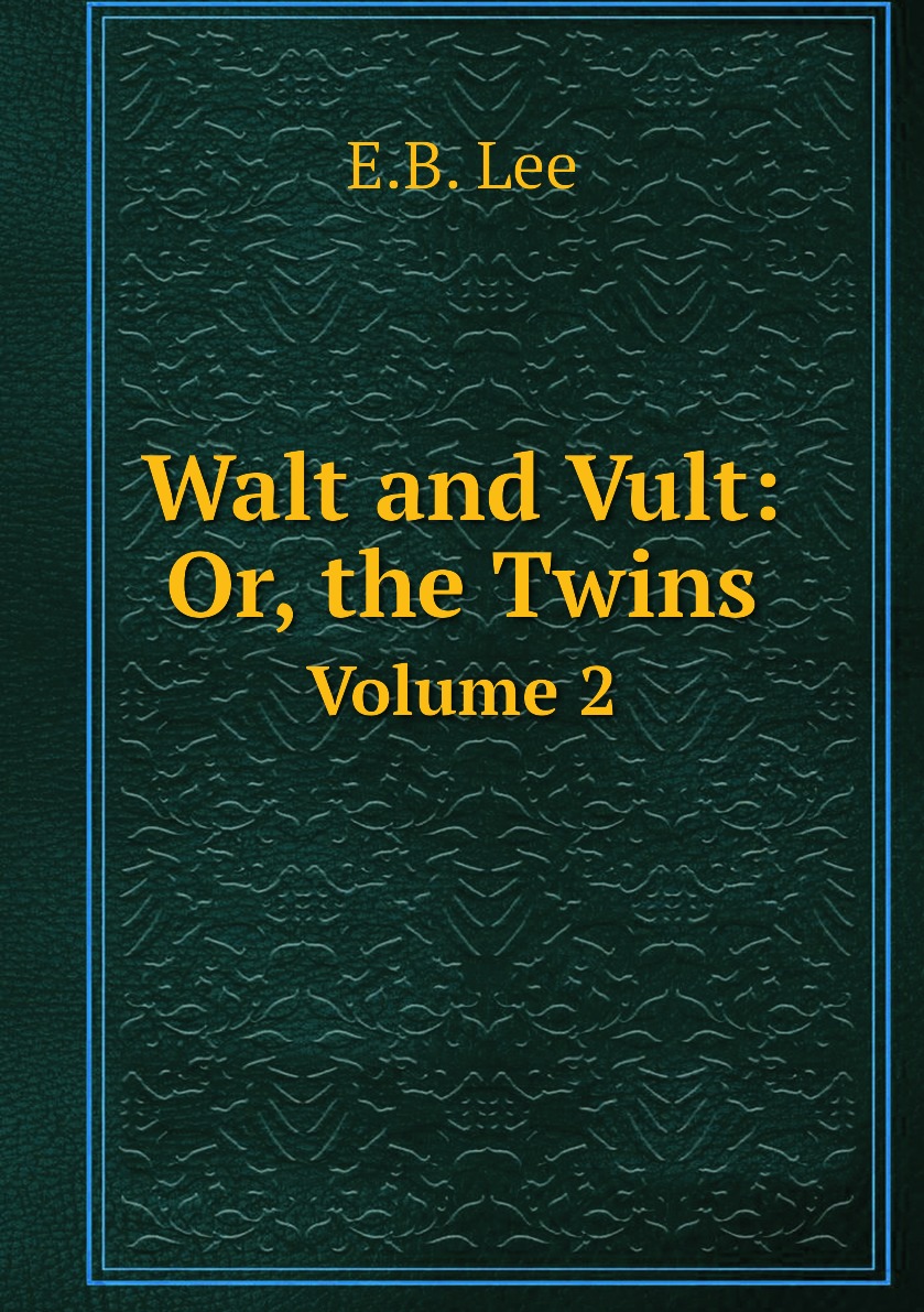 

Walt and Vult: Or, the Twins