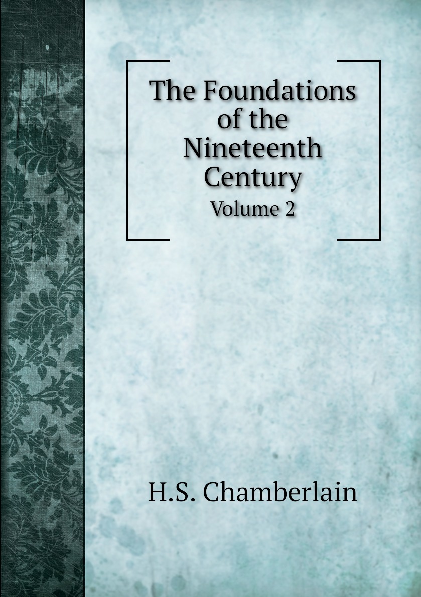 

The Foundations of the Nineteenth Century