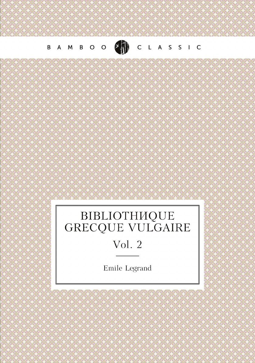 

Bibliotheque Grecque Vulgaire (French Edition)