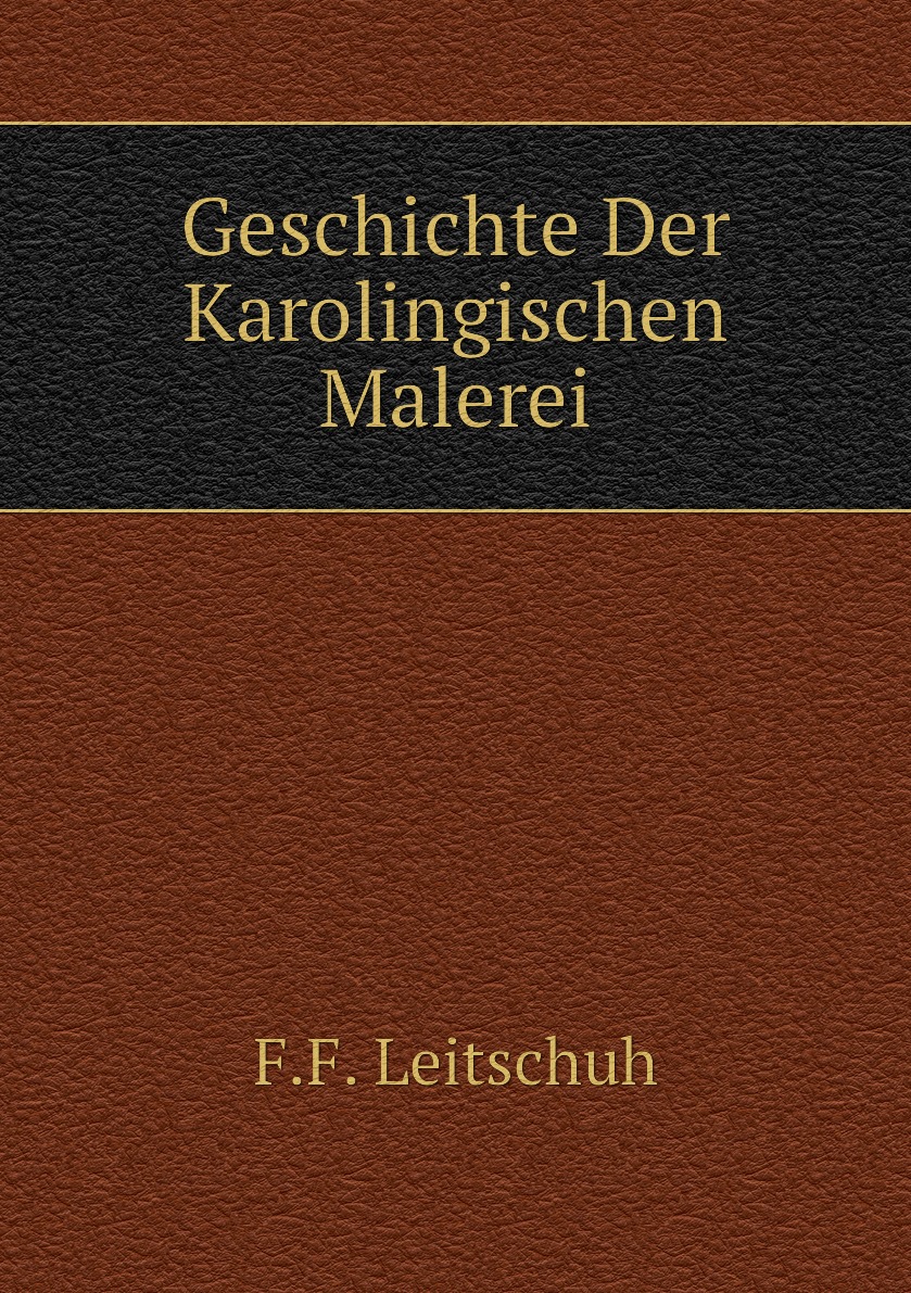 

Geschichte Der Karolingischen Malerei